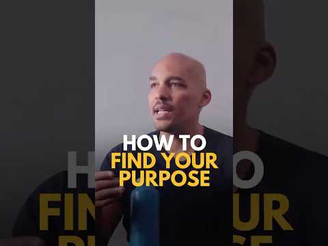 How To Find Your Purpose