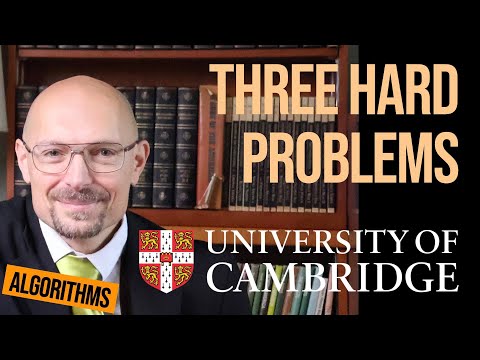 Introducing Algorithms: three hard problems (Algorithms @ Cambridge)