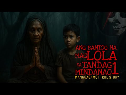 ANG BANTOG NA MAGLOLA SA TANDAG MINDANAO 1 | Manggagamot True Story
