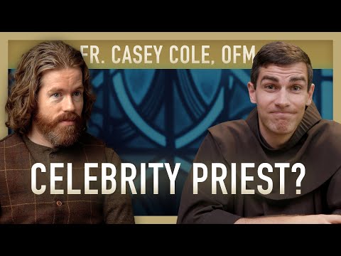 The Perils of Celebrity Priesthood with Fr. Casey Cole