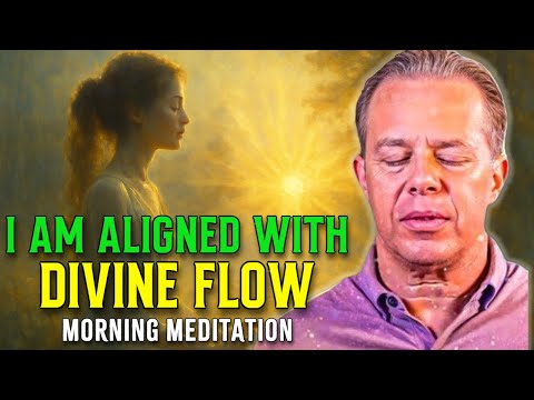 Dr. Joe Dispenza - I Am Aligned With Divine Flow | Guided Morning Meditation To Attract Miracles