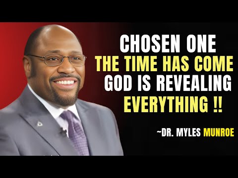 Chosen One, Your Time Is Now – God Is Revealing All! | Inspired by Myles Munroe