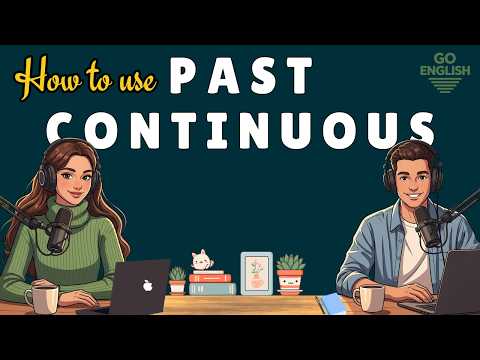Learn English with Real Conversations Podcast | How to Use Past Continuous in English