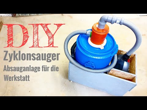 Eine Absauganlage / Zyklonstaubsauger ganz einfach aus einem alten Staubsauger selber bauen / DIY