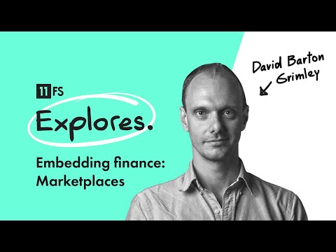 Embedding finance: Marketplaces with David Barton-Grimley | 11:FS Explores
