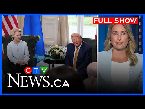 A major move in trade as EU and US ink trade deal | CTV National News for Sunday, July 27, 2025
