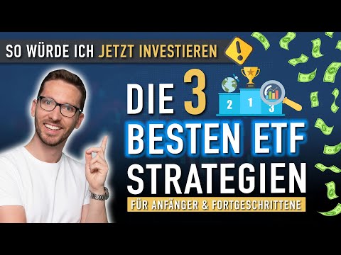 DIE 3 besten ETF-Strategien - So würde ich JETZT investieren!