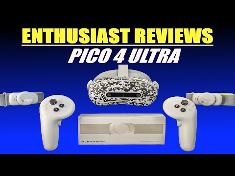 Enthusiast Reviews - Pico 4 Ultra review.