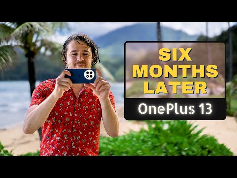OnePlus 13:  Six Months Later