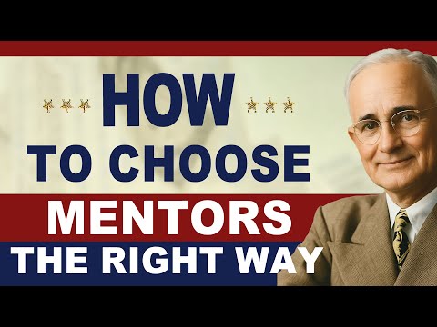 Napoleon Hill: How to Choose Mentors the Right Way