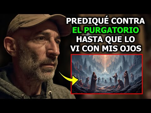 IMPACTANTE: Así piensa un ex pastor sobre el purgatorio… después de una visión aterradora.