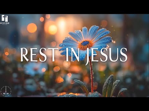 REST IN JESUS - Soaking Worship Music | Instrumental for Prayer & Meditation