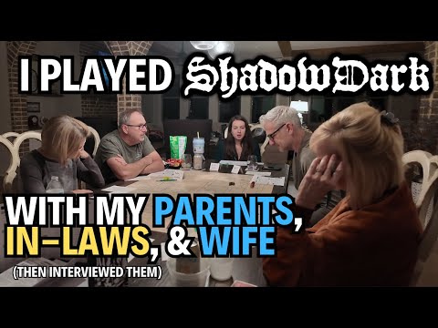 Running ShadowDark For My Parents, In-Laws, & Wife