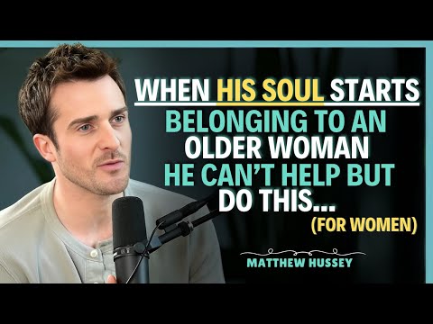 When His Soul Starts Belonging to an Older Woman, He Can’t Help But Do This... || Matthew Hussey