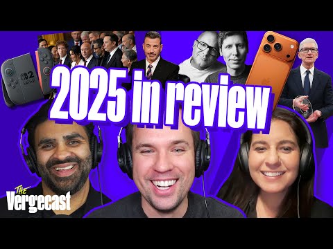 The Vergecast 2025 year in review | The Vergecast