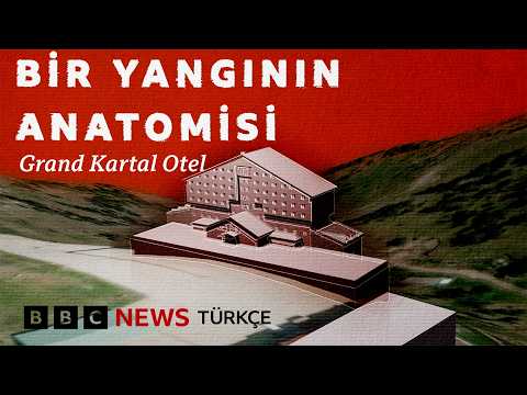 Bir yangının anatomisi: Grand Kartal Otel - Kartalkaya