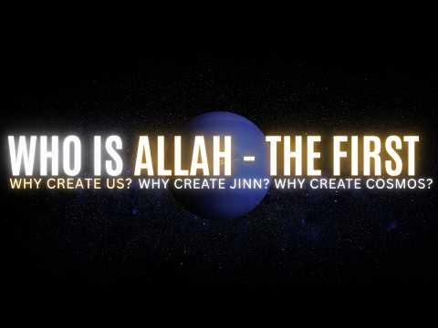 Who is Allah? Understand the Knowledge That Reveals GOD