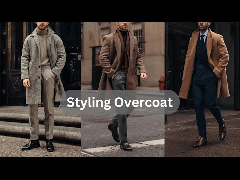 “How to Wear Overcoats Like a Gentleman | Winter Style”