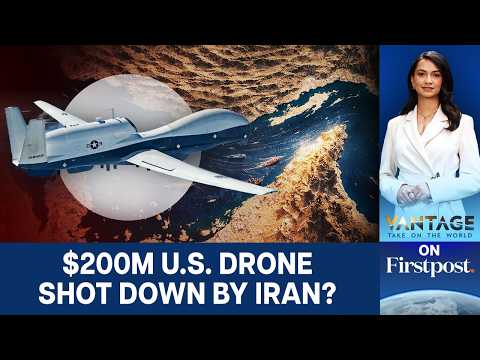 US Drone Worth $200M Disappears Over Hormuz Strait | US Iran War | Vantage on Firstpost