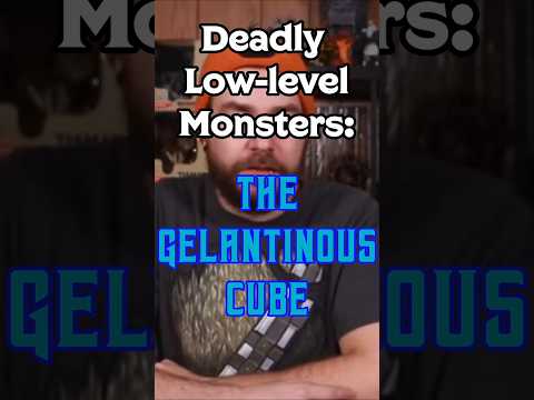 Deadly Low-Level Monsters: The Gelatinous Cube