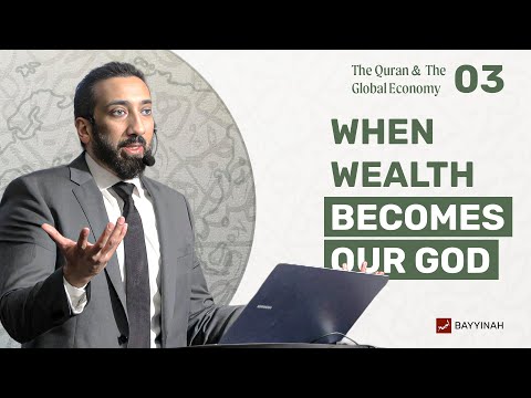 Corruption, Power & Consumer Culture (The Quran’s Narrative) | Quran & The Global Economy
