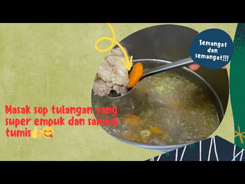 MASAK SOP TULANGAN YANG SUPER EMPUK DAN SAMBAL TUMIS‼️