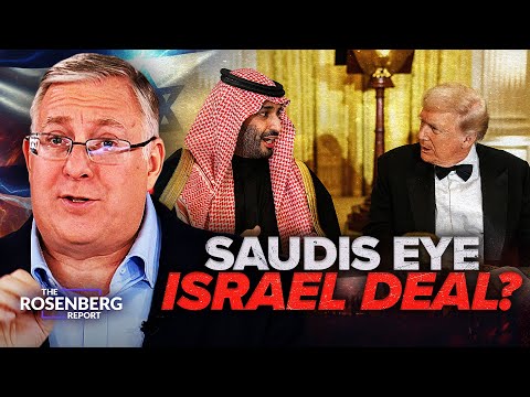 EXCLUSIVE: Saudis Make SHOCK MOVE Toward Historic Israel Deal | Rosenberg Report