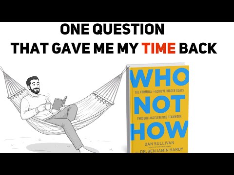 You Don’t Need More Time — Just Ask This One Question [Who Not How]
