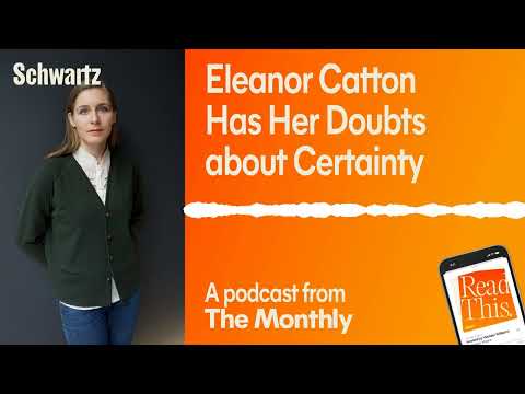 Read This: Eleanor Catton Has Her Doubts about Certainty