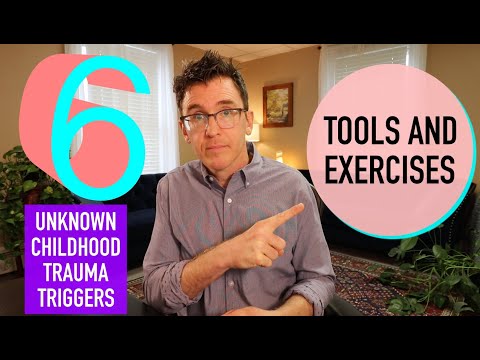 6 Unknown Childhood Trauma Triggers - Therapy Tools - Part 2