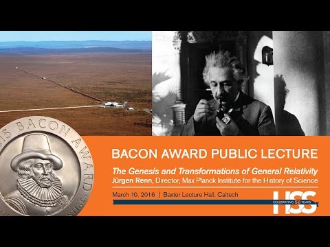 The Genesis and Transformations of General Relativity - J. Renn - 3/10/2016