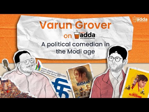 "This govt. is like having a drunk father": Varun Grover | Scroll Adda