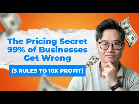 The Pricing Secret 99% of Businesses Get Wrong (5 Rules to 10X Profit)