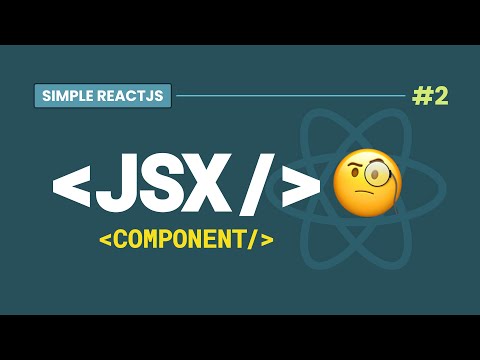 #2 Components, JSX and Props - React Concepts Simplified