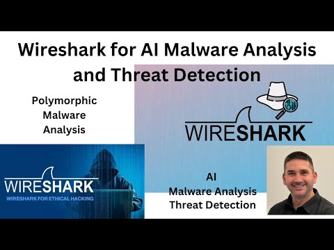 Wireshark for AI Malware Analysis and Improved Threat Detection