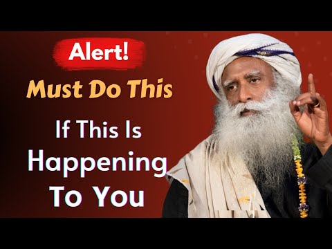 "Warning! If You're Experiencing This, You Must Take Action Now!" | Sadhguru