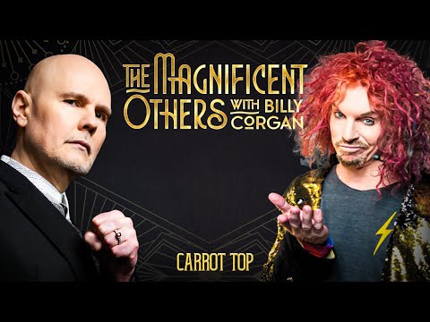 Carrot Top | The Magnificent Others with Billy Corgan