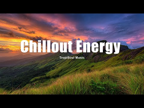 Chillout Energy 2025 🌞 | Relaxing Tropical House & Chillout Beats