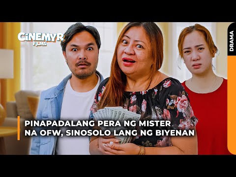 Pinapadalang pera ng Mister na OFW, sinosolo lang ng Biyenan | Cinemyr Films