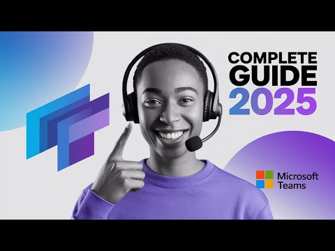 Master Microsoft Teams 2025 Complete Guide