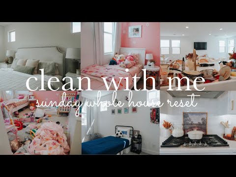 CLEAN WITH ME- SUNDAY WHOLE HOUSE RESET || WHOLE HOUSE CLEANING MOTIVATION