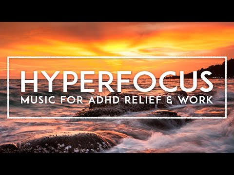 ADHD Music For Concentration While Working - 4 Hours Of Hyperfocus Music For Studying And Memorizing