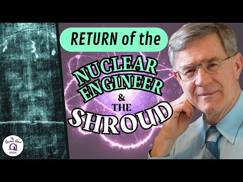 RETURN of the Nuclear Engineer & The Shroud of Turin | feat. Robert Rucker