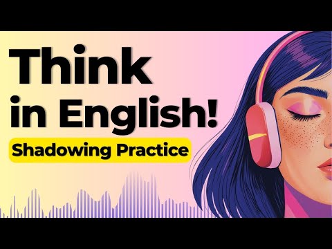 Speak in English - Think in English | Shadowing English Speaking Practice