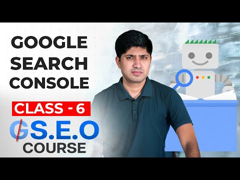 Class 6 - Google Search Console Part 3 - Advanced SEO Course 2025 | Complete SEO Course 2025