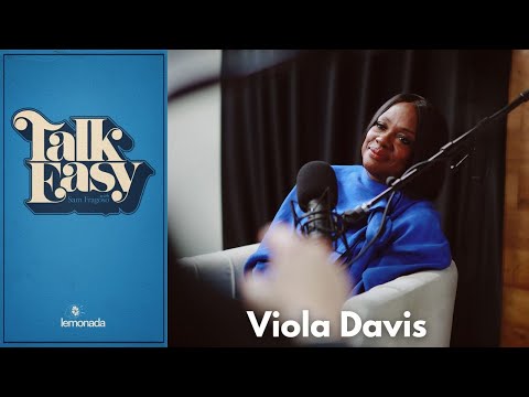 Viola Davis on Worthiness, Juilliard, and the Impact of Meryl Streep | Talk Easy with Sam Fragoso