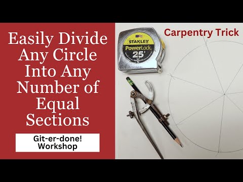 Carpentry Trick -- Easily Divide Any Circle Into Any Number of Equal Sections