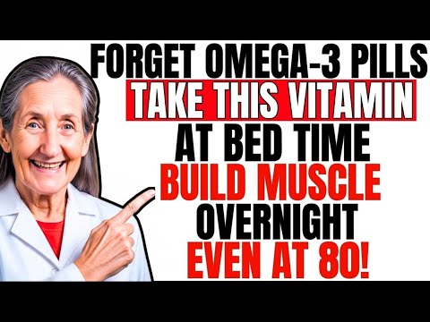 Forget Omega-3 Supplements! Take These 2 Vitamins at Night To Rebuild Muscle | barbara o'neill
