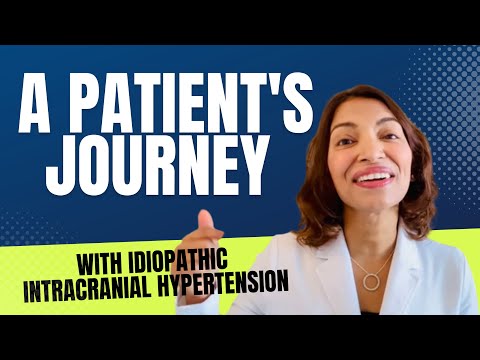 A patient's journey with IIH (Idiopathic Intracranial Hypertension)