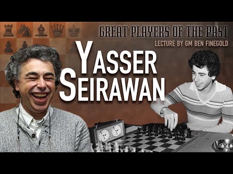 Yasser Seirawan: Great Players of the Past by GM Ben Finegold